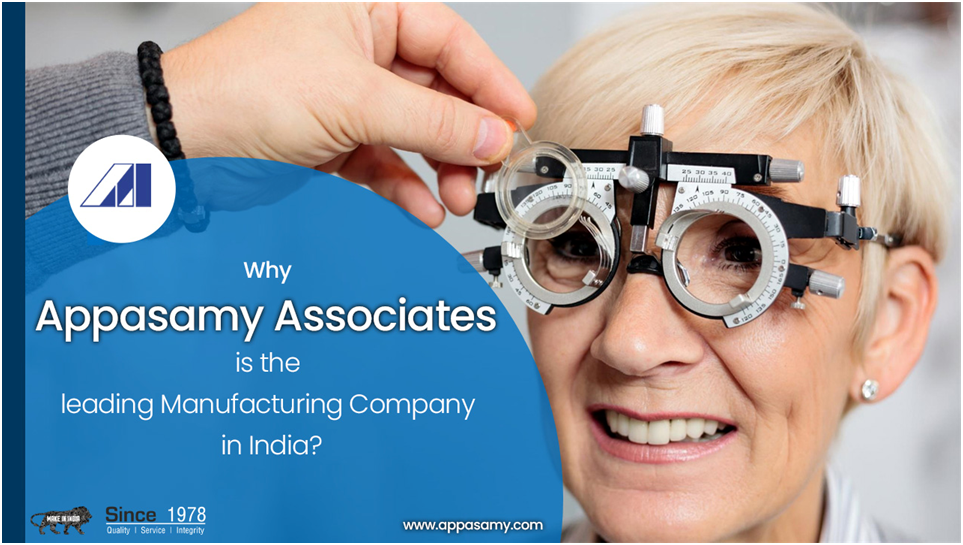Why Appasamy Associates is the Leading Ophthalmic Manufacturing Company in India?
